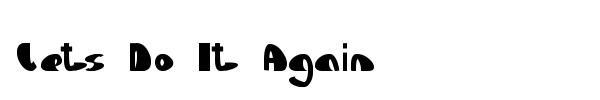 Lets Do It Again font preview